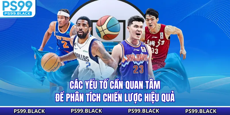 Các yếu tố cần quan tâm để phân tích chiến lược hiệu quả