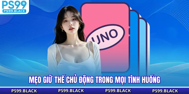 Mẹo giữ thế chủ động trong mọi tình huống